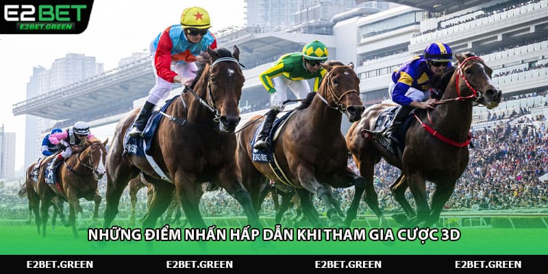 Những điểm nhấn hấp dẫn khi tham gia cược 3D